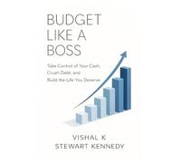 Budget Like a Boss: Take Control of Your Cash, Crush Debt, and Build the Life You Deserve: 137 (The Investing Essentials Library)