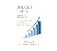 Budget Like a Boss: Take Control of Your Cash, Crush Debt, and Build the Life You Deserve (The Investing Essentials Library)