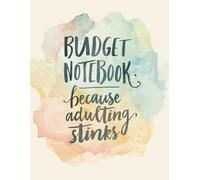 Budget Notebook: Because Adulting Stinks | Monthly & Weekly Budget Planner: 12-Month Expense Tracker, Weekly Spending Logs & End-of-Month Recap | Funny Money Organizer