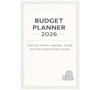 Budget Planner 2026: Monthly Expense Tracker for Smart Money Management: Track Your Income, Expenses, and Savings | Simple & Minimalist Budget Organizer for the Whole Year