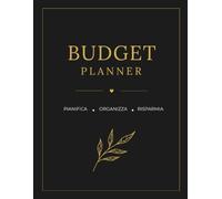 Budget Planner - Edizione Nero Elegante: Il tuo diario finanziario annuale per organizzare le spese, monitorare il risparmio e raggiungere i tuoi obiettivi economici