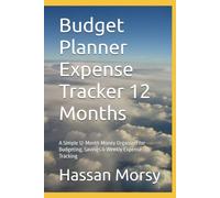Budget Planner Expense Tracker 12 Months: A Simple 12-Month Money Organizer for Budgeting, Savings & Weekly Expense Tracking