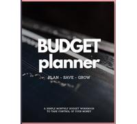Budget Planner & Expense Tracker: A Simple Monthly Budget Workbook with Savings Goals, Bill Tracker, Debt Tracker, Subscription Tracker, No-Spend Challenge, and Financial Reviews