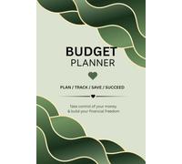 Budget Planner: Plan Your Money, Track Your Spending, Build Your Savings & Reach Your Financial Goals