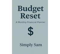 Budget Reset: A Monthly Planner for Smart Spending, Mindful Saving & Financial Clarity