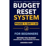 Budget Reset System For Beginners: Phase 1, Day 1-30: Before You Budget, Understand Your Spending Patterns (Budget Reset Series)