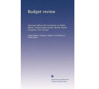 Budget review: Hearings before the Committee on Public Works, United States Senate, Ninety-fourth Congress, first session