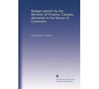 Budget speech by the Minister of Finance, Canada, delivered in the House of Commons: Volume 16