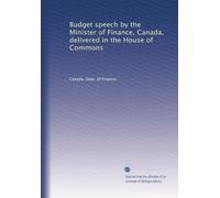 Budget speech by the Minister of Finance, Canada, delivered in the House of Commons: Volume 8