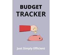 Budget Tracker - Just Simply Efficient Planner | Light Grey Cover: Track your income, expenses, and savings with ease using this simple and stylish ... | 125 planning Pages | 6x9" Paperback