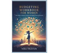 BUDGETING WORKBOOK FOR WOMEN: The Guide to Wealth Creation and Stable Financial Security