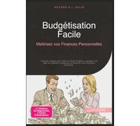 Budgétisation Facile: Maîtrisez vos Finances Personnelles