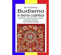 Budismo e teoría cuántica: Impermanencia, a natureza da realidade, a conciencia e a observación, interconexión. Todas as sorprendentes analogías. ... O misterio da consciencia. Publicacións)