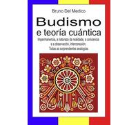 Budismo e teoría cuántica: Impermanencia, a natureza da realidade, a conciencia e a observación, interconexión. Todas as sorprendentes analogías. ... O misterio da consciencia. Publicacións)