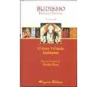 Budismo. Historia y Doctrina II. El gran vehículo Mahâyâna (TEXTOS DE LA TRADICION ZEN)