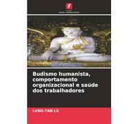 Budismo humanista, comportamento organizacional e saúde dos trabalhadores