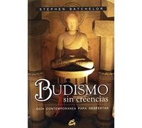Budismo sin creencias : guía contemporánea para despertar
