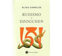 Budismo y Dzogchen: La doctrina del Buda y el vehículo supremo del budismo tibetano