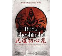 Budō Shoshinshū (武道初心集): Manual del principiante en el camino del guerrero