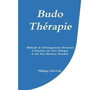 Budo-Thérapie : Méthode de Développement Personnel à l'interface de l'Art-Thérapie et des Arts Martiaux Yoseikan