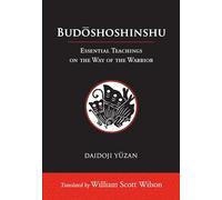 Budoshoshinshu: Essential Teachings on the Way of the Warrior