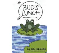Bud's Lunch: A Hungry Frog's Tale