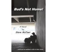 Bud's Not Home!: ... until you've walked a mile in their shoes