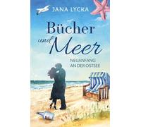 Bücher und Meer: Neuanfang an der Ostsee: 1
