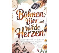 Bühnen, Bier und wilde Herzen - Das Festival - Freunde- und Gästebuch für Zeltplatz-Legenden, Freigeister... Boho - Design mit Humor: Für über 25 ... Playlist, Festival-Award, Geschenkidee, JGA