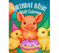 Buelle's Birthday Bash.: Adult Coloring Book (The Art of stress-Relief Adult Coloring)