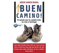 Buen camino! El saludo que lo cambió todo en ruta a Santiago: El saludo que lo cambió todo en ruta da Santiago (ACTUAL)