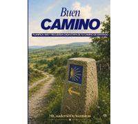 Buen camino: Planifica, vive y recuerda cada etapa de tu Camino de Santiago