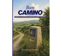 Buen camino: Planifica, vive y recuerda cada etapa de tu Camino de Santiago