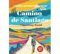 Buen Camino: The Long Road: A Mindful Coloring Journey for Patience, Relaxation, and Inner Strength (Buen Camino Coloring Journey Book)
