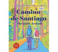 Buen Camino: The Quiet Arrival: A Reflective Coloring Journey of Peace, Gratitude, and Coming Home (Buen Camino Coloring Journey Book)