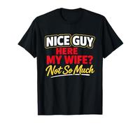 Buen Chico aquí mi Esposa? No Tanto Camiseta
