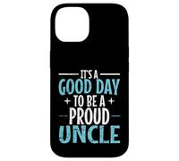 Buen día para ser un tío orgulloso diciendo Carcasa para iPhone 14