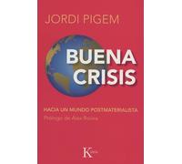 Buena crisis: Hacia un mundo postmaterialista (Ensayo)