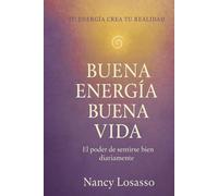 BUENA ENERGIA BUENA VIDA: El Poder de sentirse bien diariamente