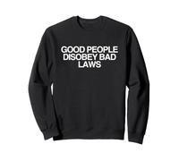 Buena Gente Desobedece Mala Leyes Divertido Desquiciado Adulto Meme Ingenioso Sudadera