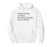 Buena Música I Dance No Good Music I Not Dance (Dichos Divertidos) Sudadera con Capucha
