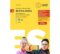 Buena onda. Mis competencias para comunicar en español. Libro del alumno. Con Cuaderno de ejercicios. Per le Scuole superiori (Vol. A)