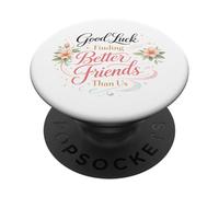Buena Suerte Encontrar Mejores Amigos Que Nosotros Adiós adiós PopSockets PopGrip Adhesivo