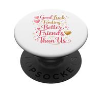Buena Suerte Encontrar Mejores Amigos Que Nosotros Adiós adiós PopSockets PopGrip Adhesivo