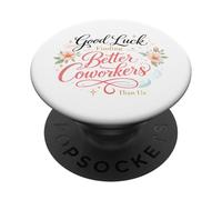 Buena Suerte Encontrar Mejores compañeros de Trabajo Que Nosotros Adiós adiós PopSockets PopGrip Adhesivo