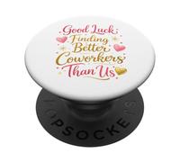 Buena Suerte Encontrar Mejores compañeros de Trabajo Que Nosotros Adiós adiós PopSockets PopGrip Adhesivo