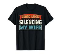 Buena Suerte silenciando a mi Esposa Camiseta