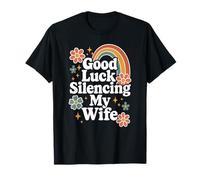 Buena suerte silenciando a mi esposa Camiseta