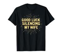 Buena suerte silenciando a mi esposa Matrimonio divertido vergonzoso Camiseta