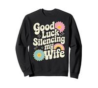 Buena suerte silenciando a mi esposa Sudadera